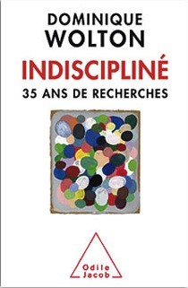 dominique wolton indiscipline-35-ans-recherches_0