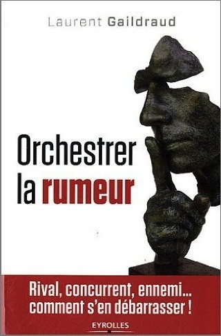 orchestrer la rumeur - laurent gaildraud_0